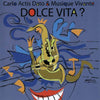 Carlo Actis Dato & Musique Vivante* – Dolce Vita?