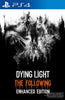Dying Light: The Following Enhanced Edition PS4