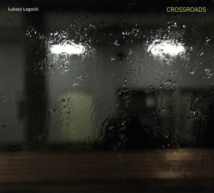 Łukasz Łagocki – Crossroads