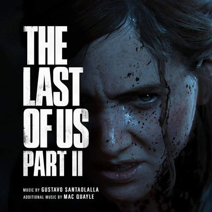 The Last of Us Part II music by Gustavo Santaolla additional music by MAC QUAYLE.