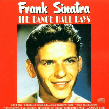 Frank Sinatra The Dance Hall Days.