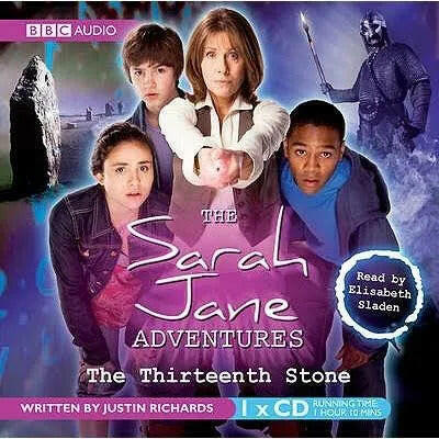 The Sarah Jane Adventures: The Thirteenth Stone [Book].