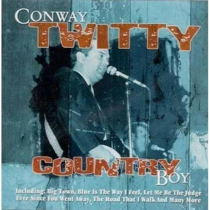 Conway Twitty - Country Boy.