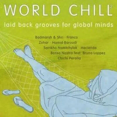 World Chill 2 Laid Back Grooves for Global Minds.