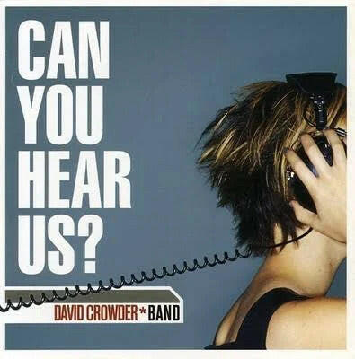 David Crowder Band - Can You Hear Us?