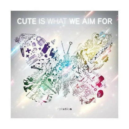 Cute Is What We Aim For-Rotation (CD).