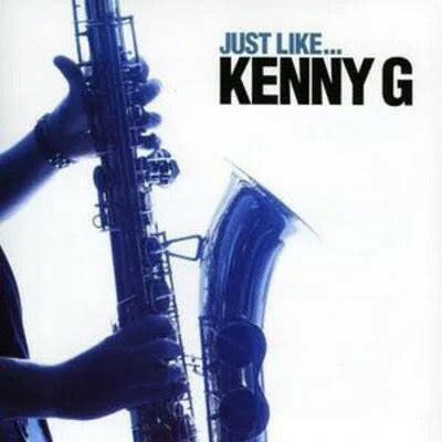 Kenny G - Just Like Kenny G.