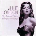 Julie London - Cry Me a River.