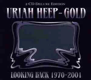 Uriah Heep – Gold - Looking Back 1970-2001.