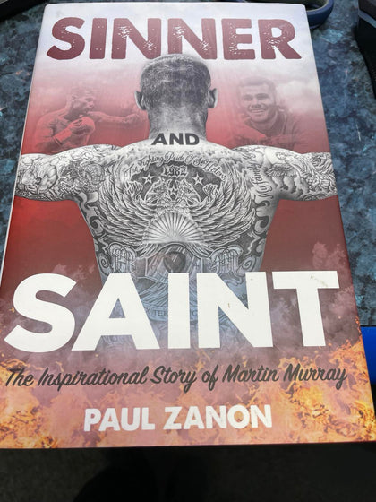 Signed Sinner and saint. the inspirational story of Martin Murray.