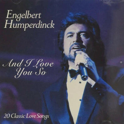 Engelbert Humperdinck - and I Love You So.