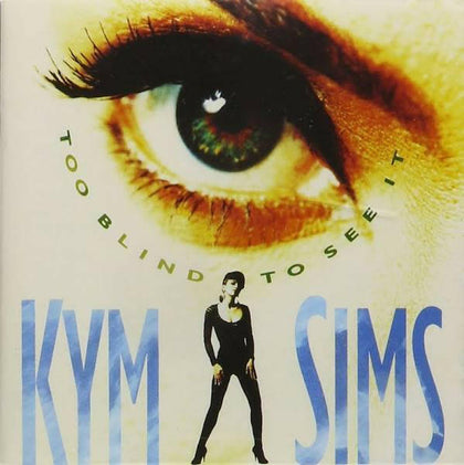 Kym Sims - Too Blind to See It.