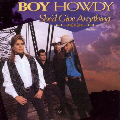 Boy Howdy ‎– She'd Give Anything.