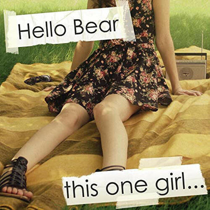 Hello Bear – this one girl....