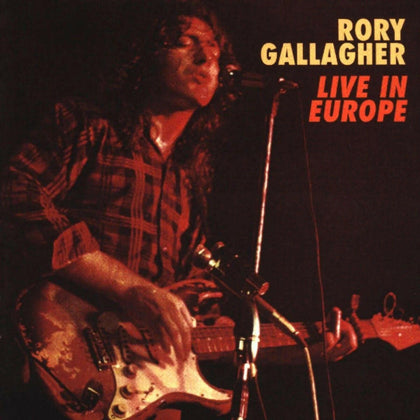 Rory Gallagher - Live in Europe.