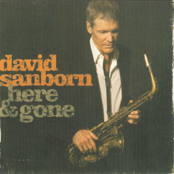 David Sanborn – Here & Gone